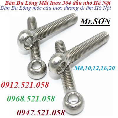 Bu Lông Mắt INOX 304 M14 & M18 bán 0968.521.058 ~ C.Ty bu lông Thanh Sơn 1335 Giải Phóng _ Hà Nội bán bu lông mắt Nai, b