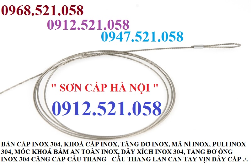 Cáp Inox 304 giá rẻ Thanh Sơn Hà Nội 0912.521.058 bán cáp lụa Inox 304 bọc nhựa, tăng đơ ống 304 Inox cáp cầu thang nhà | BigBuy360 - bigbuy360.vn Cáp Inox 304 giá rẻ Thanh Sơn Hà Nội 0912.521.058 bán cáp lụa Inox 304 bọc nhựa, tăng đơ ống 304 Inox cáp cầu thang nhà | BigBuy360 - bigbuy360.vn